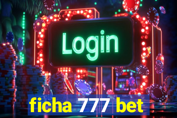 ficha 777 bet